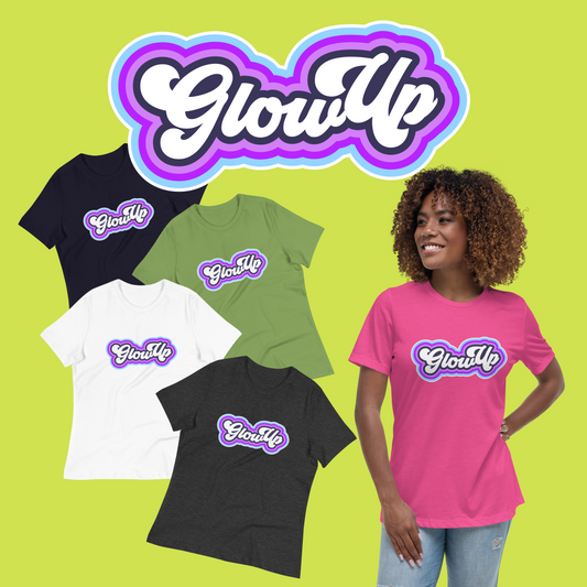 Glow Up Women’s T-shirt